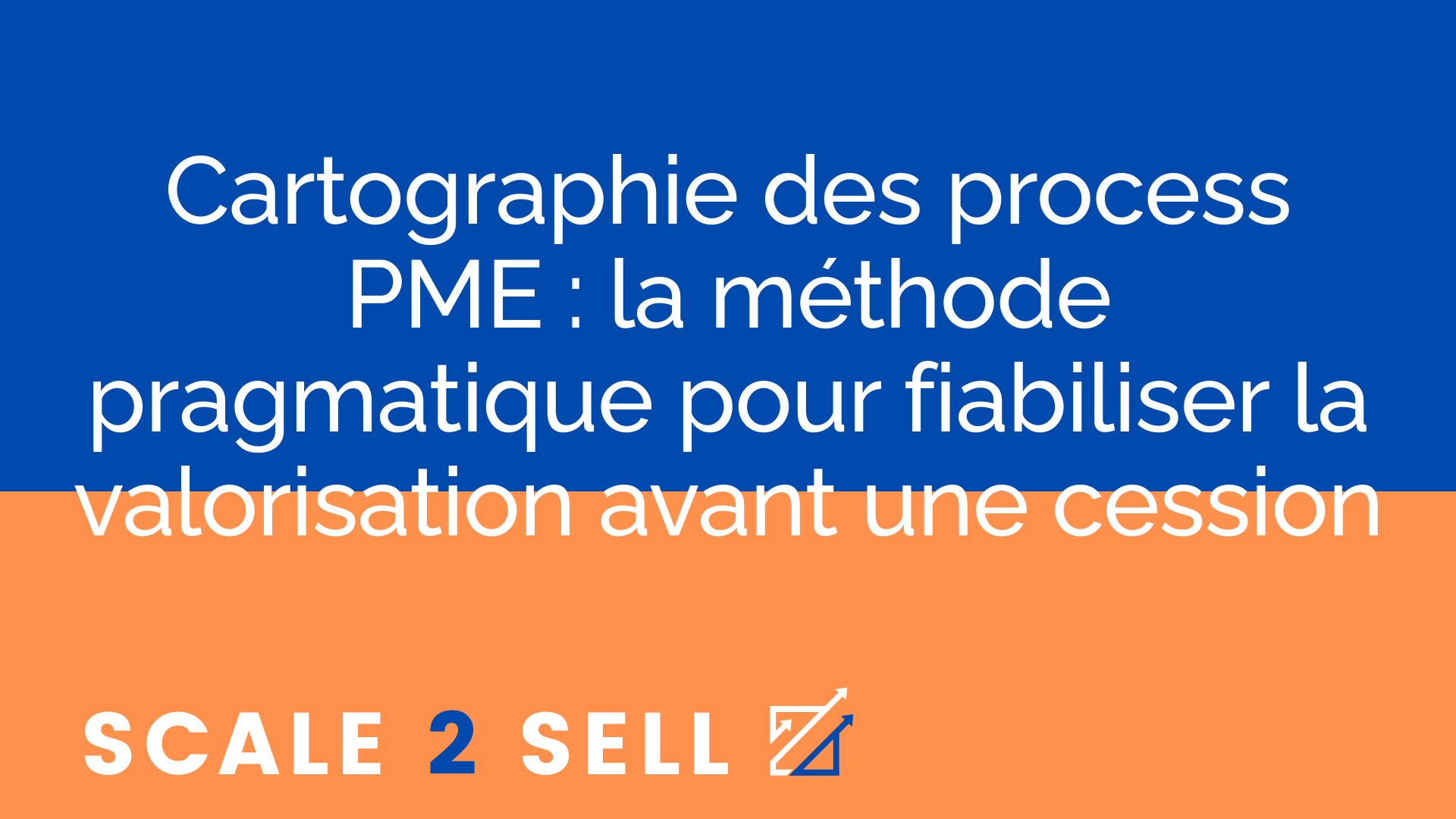 Cartographie des process PME : la méthode pragmatique pour fiabiliser la valorisation avant une cession episode artwork