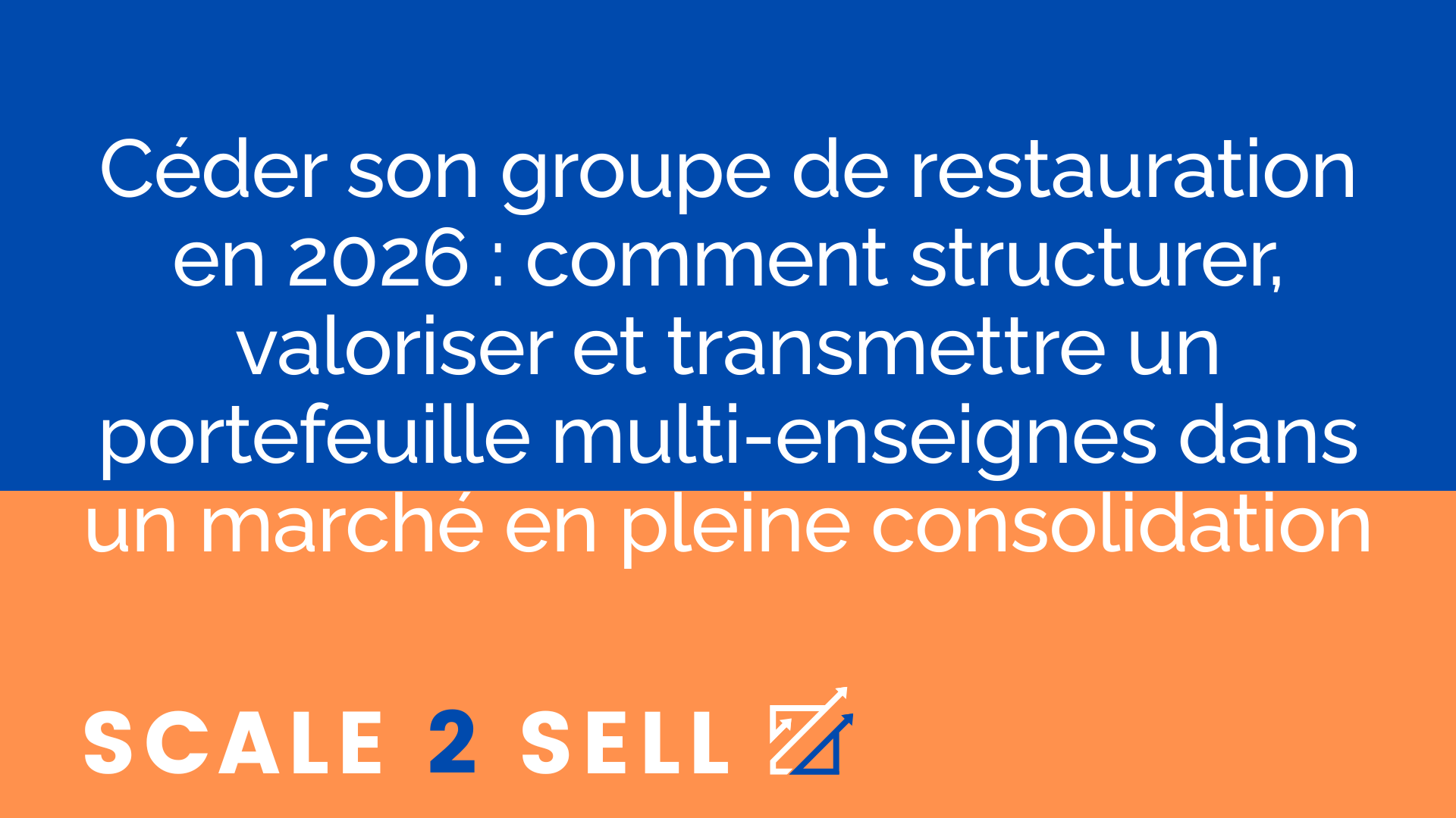Céder son groupe de restauration en 2026 : comment structurer, valoriser et transmettre un portefeuille multi-enseignes dans un marché en pleine consolidation episode artwork