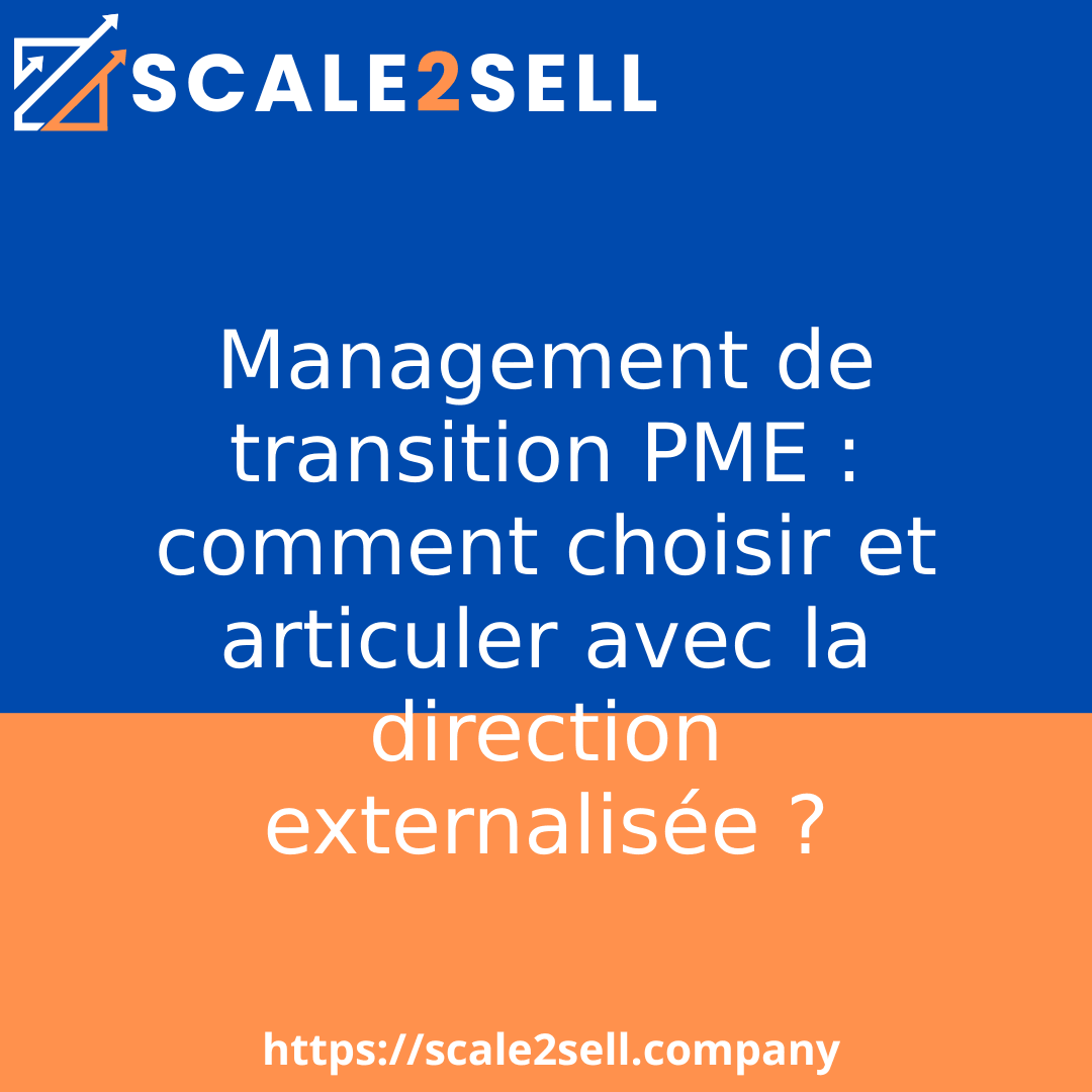 Management de transition PME : comment choisir et articuler avec la direction externalisée ?