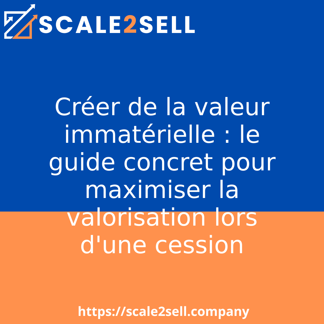 Créer de la valeur immatérielle : le guide concret pour maximiser la valorisation lors d'une cession episode artwork