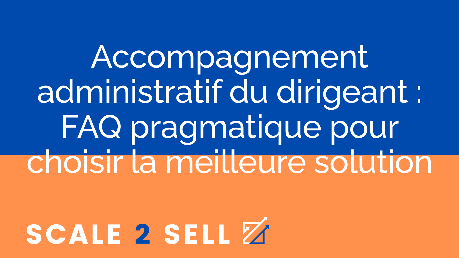 Accompagnement administratif du dirigeant : FAQ pragmatique pour choisir la meilleure solution episode artwork