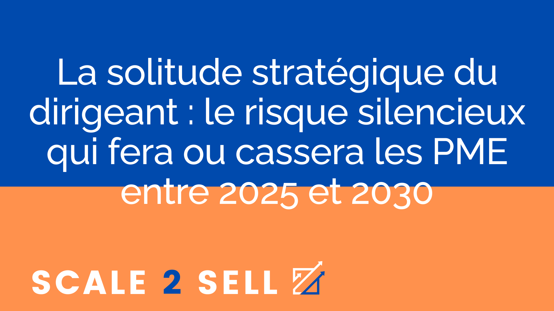 La solitude stratégique du dirigeant : le risque silencieux qui fera ou cassera les PME entre 2025 et 2030 episode artwork
