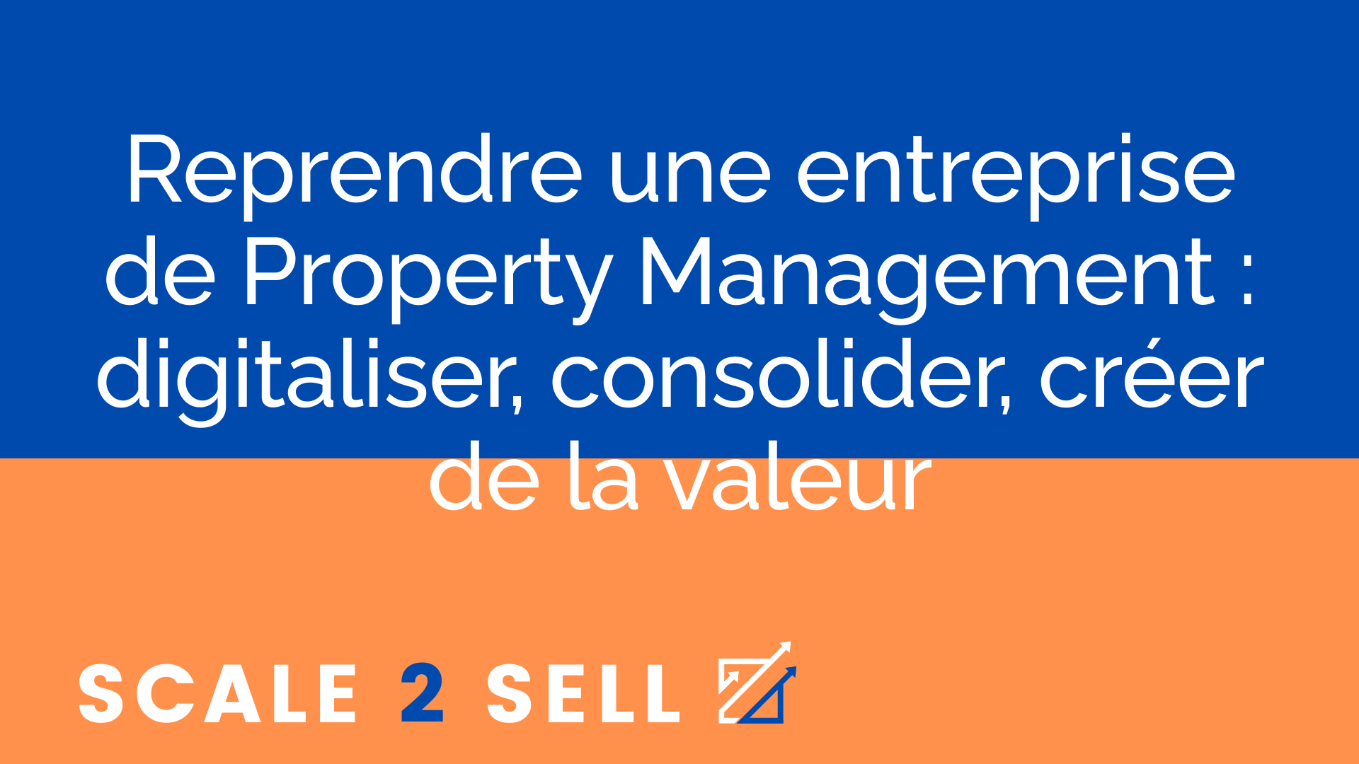 Reprendre une entreprise de Property Management : digitaliser, consolider, créer de la valeur episode artwork