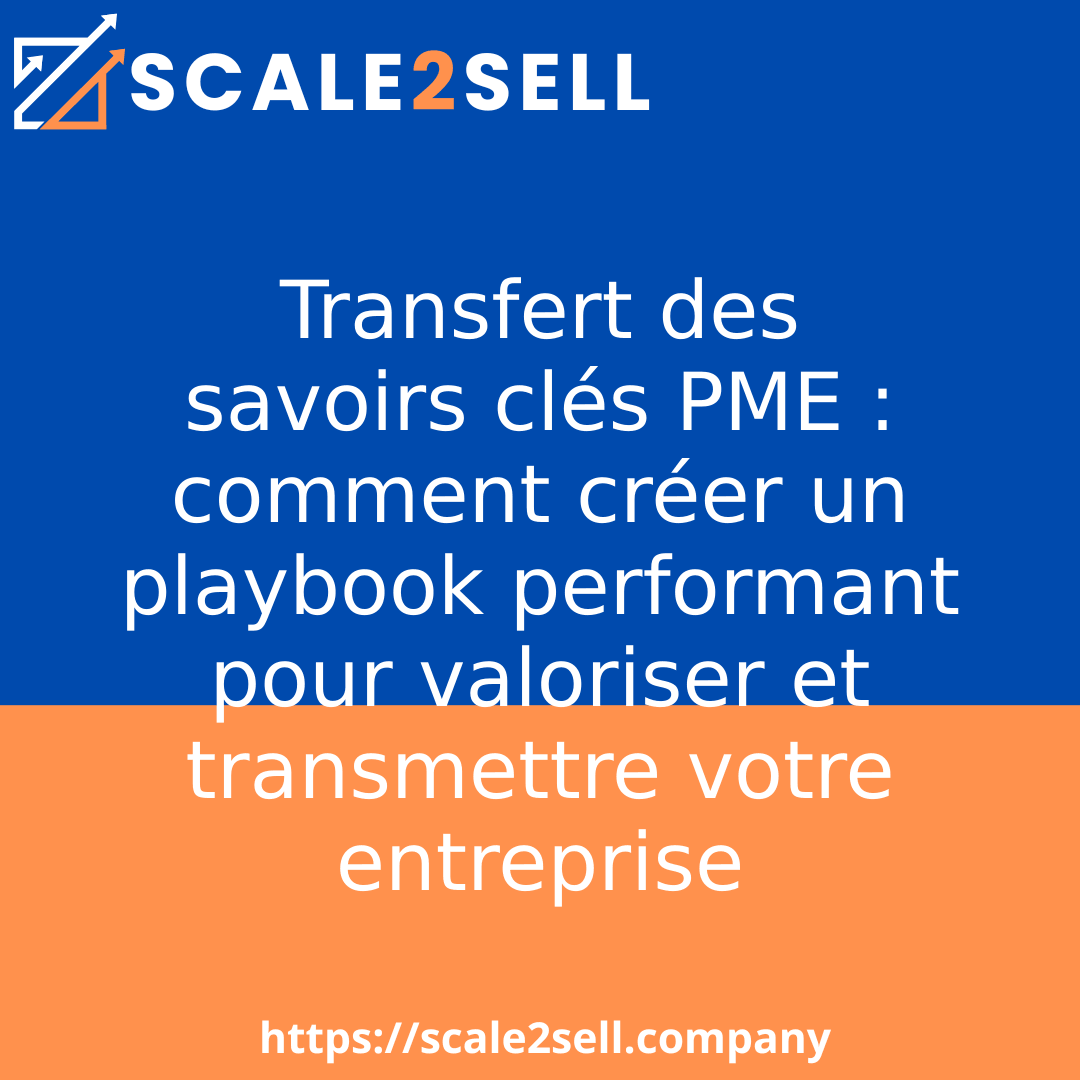 Transfert des savoirs clés PME : comment créer un playbook performant pour valoriser et transmettre votre entreprise episode artwork
