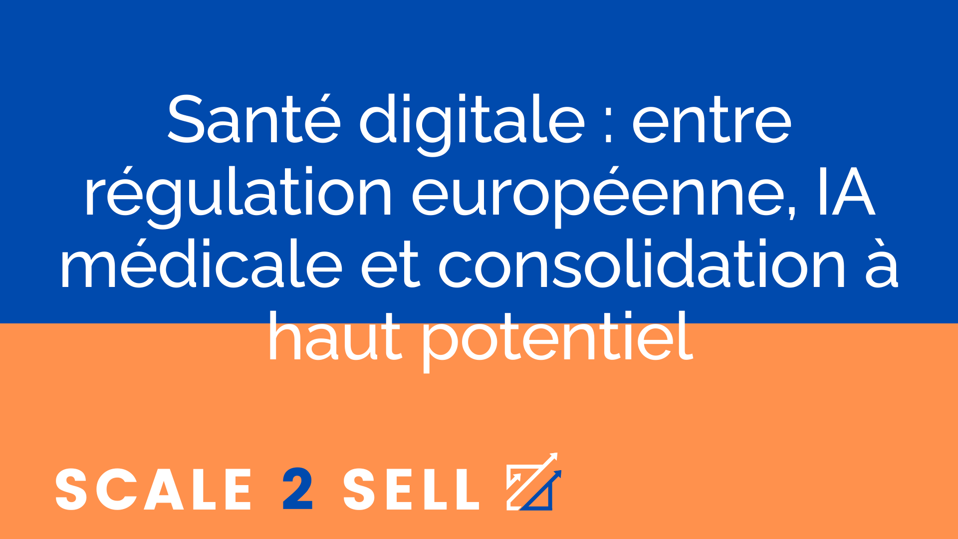 Santé digitale : entre régulation européenne, IA médicale et consolidation à haut potentiel episode artwork