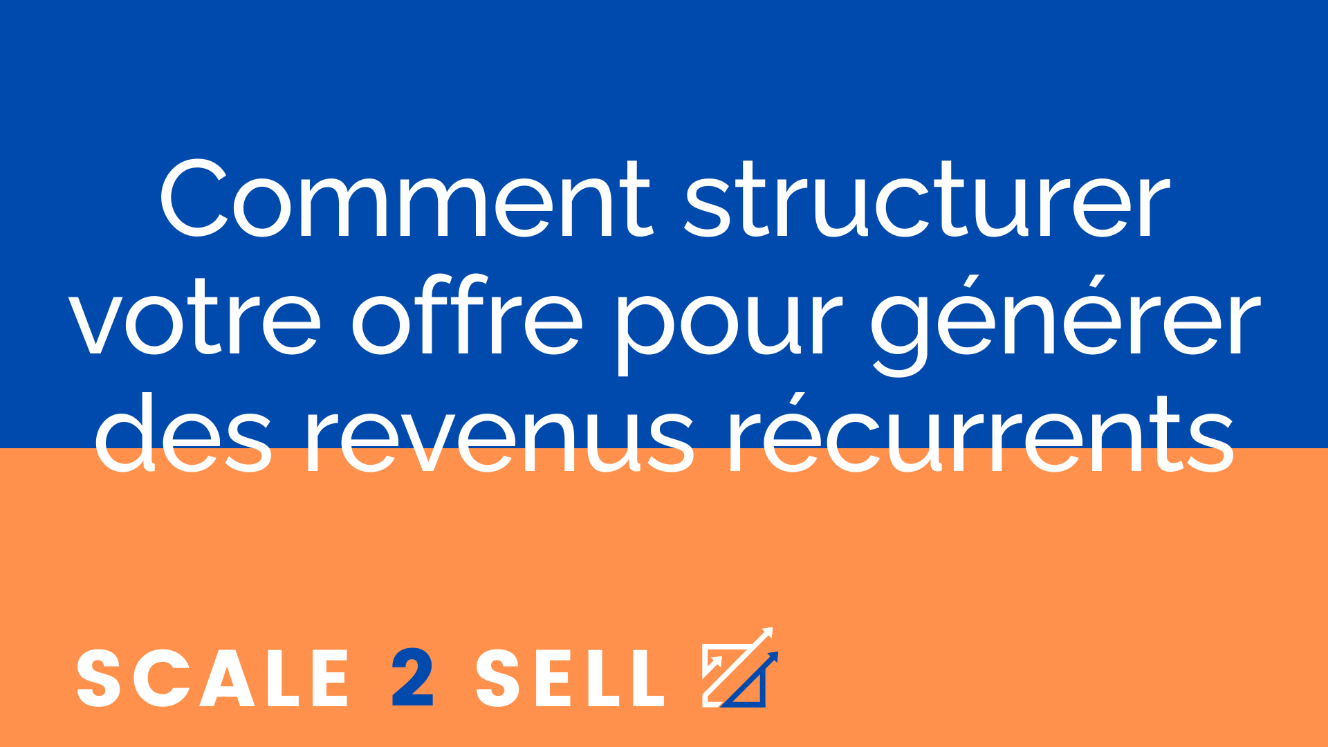 Comment structurer votre offre pour générer des revenus récurrents episode artwork