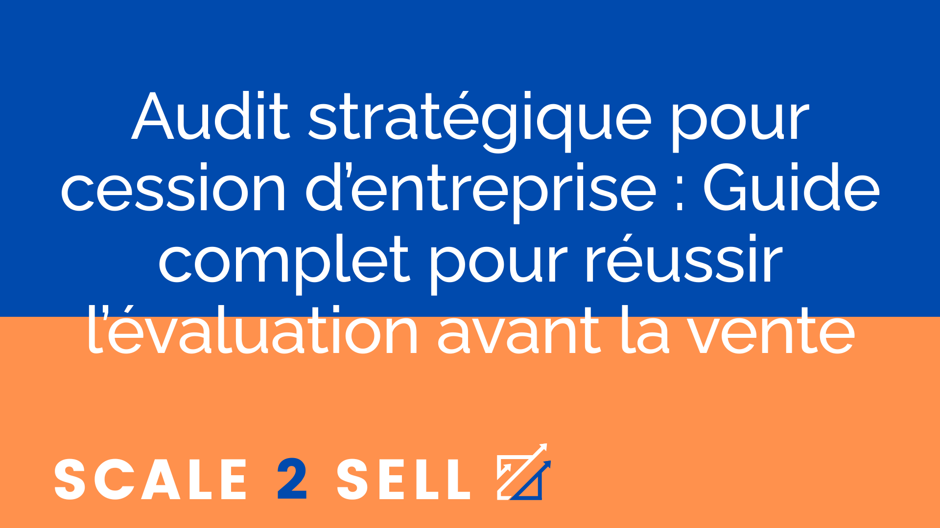 Audit stratégique pour cession d’entreprise : Guide complet pour réussir l’évaluation avant la vente episode artwork