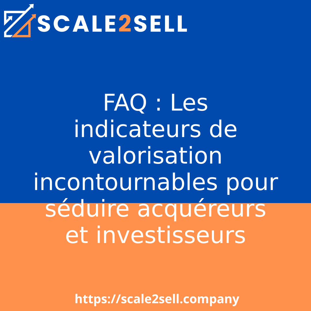 FAQ : Les indicateurs de valorisation incontournables pour séduire acquéreurs et investisseurs episode artwork