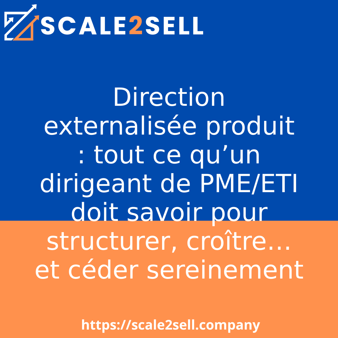 Direction externalisée produit : tout ce qu’un dirigeant de PME/ETI doit savoir pour structurer, croître… et céder sereinement episode artwork