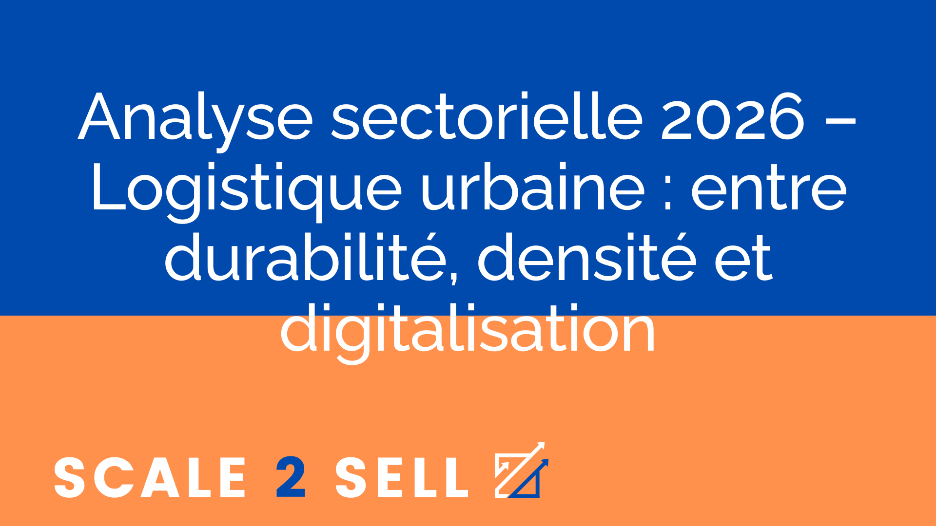 Analyse sectorielle 2026 – Logistique urbaine : entre durabilité, densité et digitalisation episode artwork