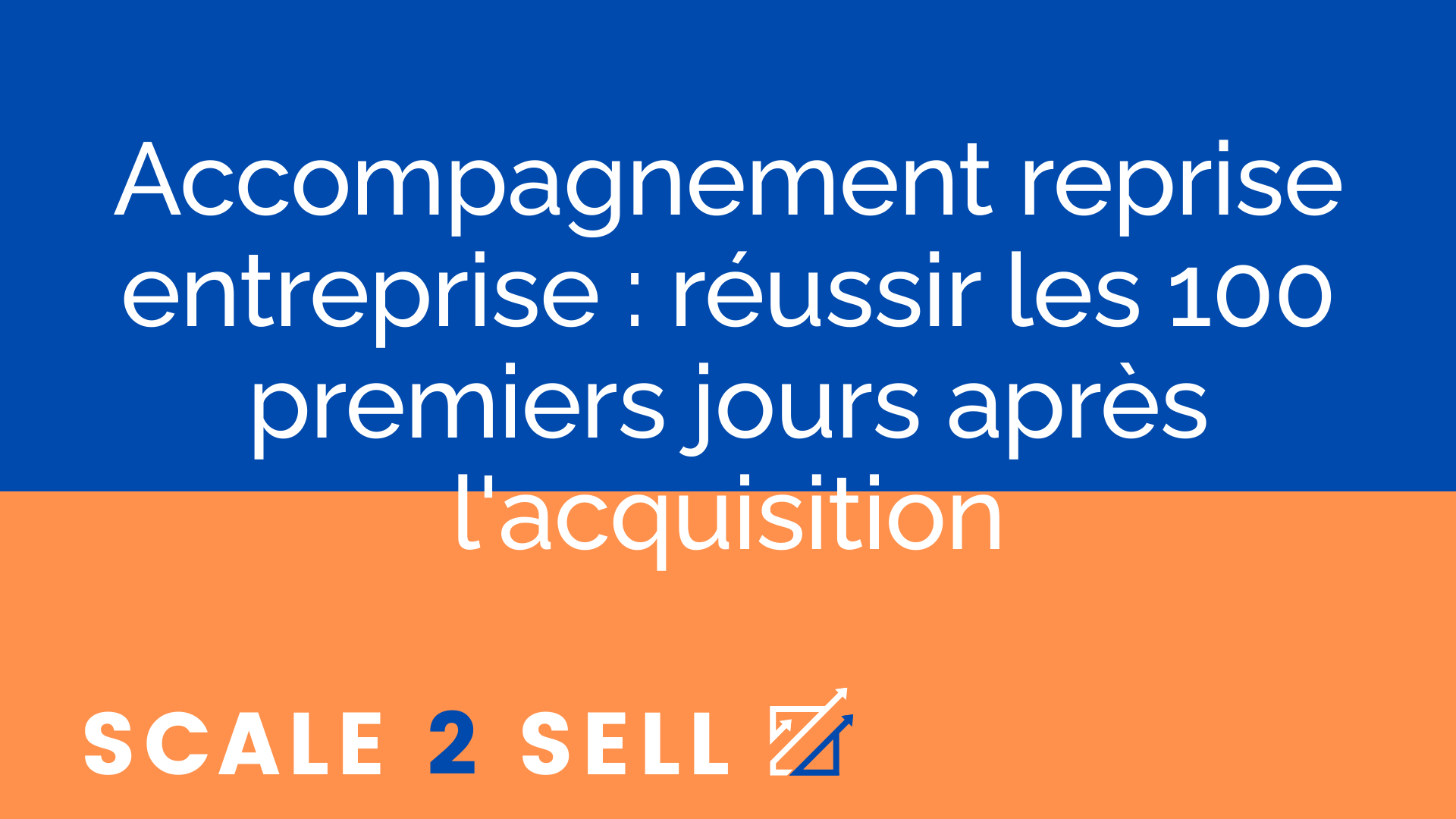 Accompagnement reprise entreprise : réussir les 100 premiers jours après l'acquisition episode artwork