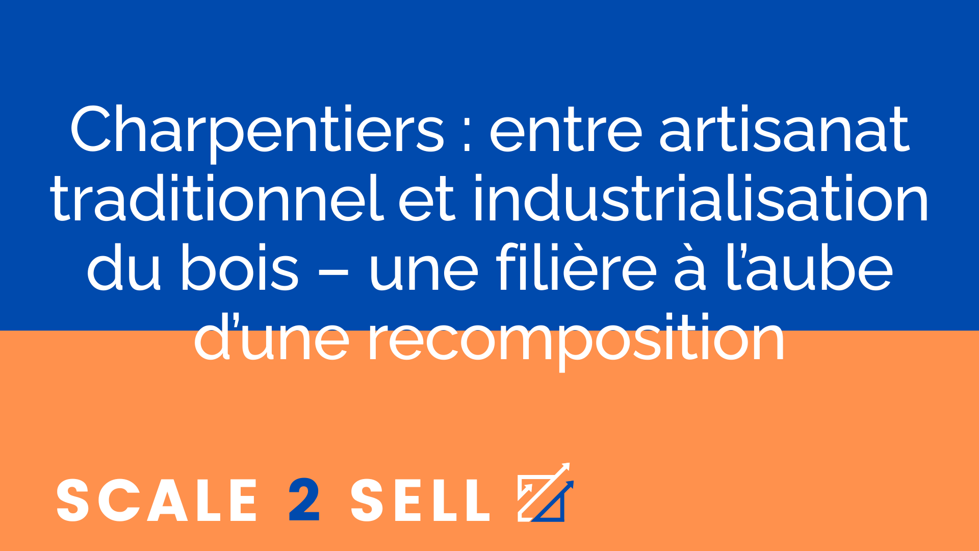 Charpentiers : entre artisanat traditionnel et industrialisation du bois – une filière à l’aube d’une recomposition episode artwork