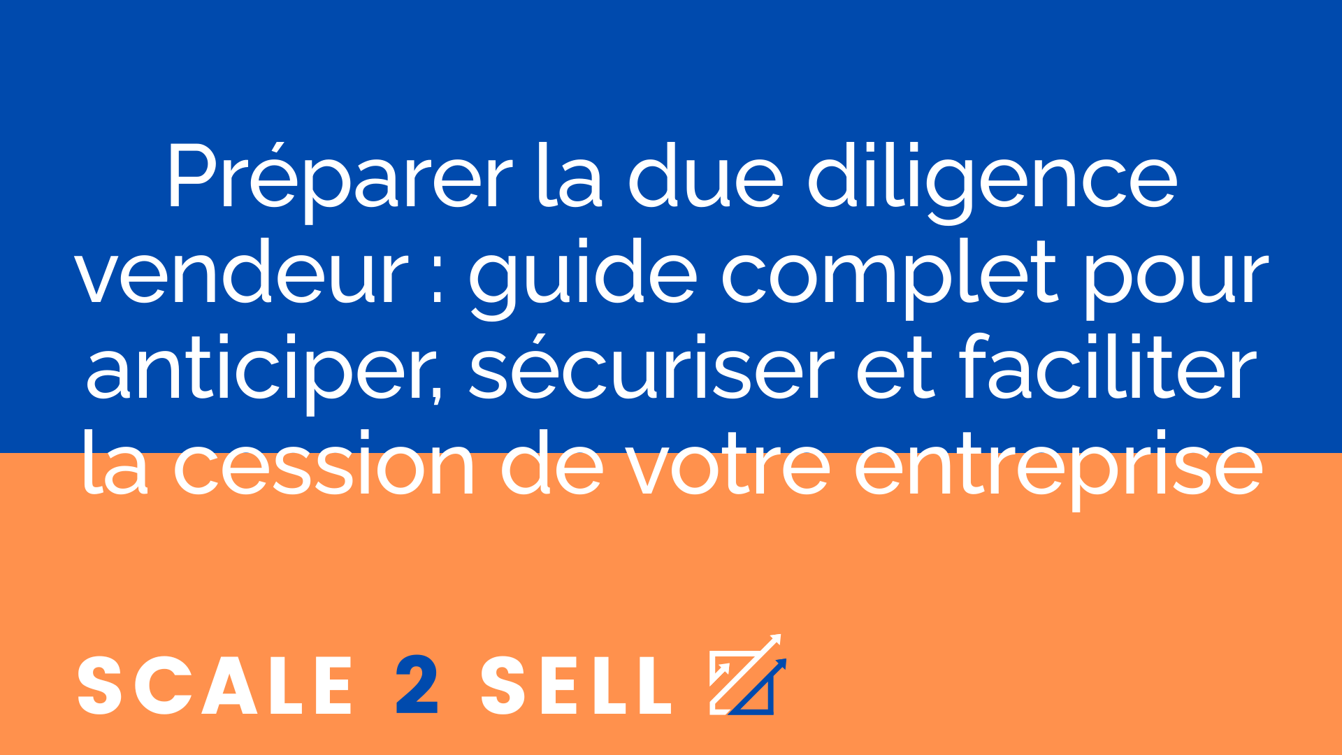 Préparer la due diligence vendeur : guide complet pour anticiper, sécuriser et faciliter la cession de votre entreprise episode artwork