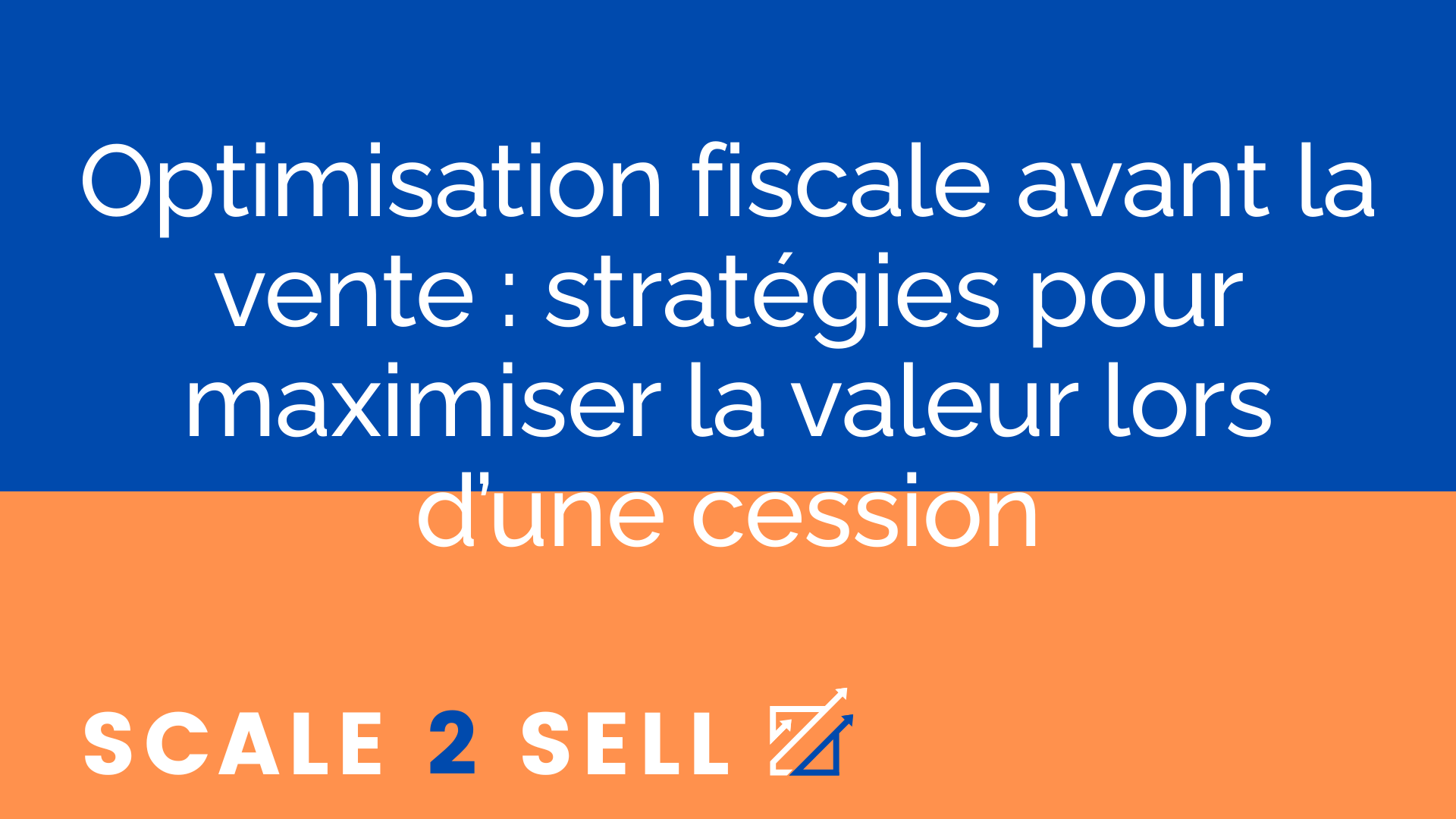 Optimisation fiscale avant la vente : stratégies pour maximiser la valeur lors d’une cession episode artwork