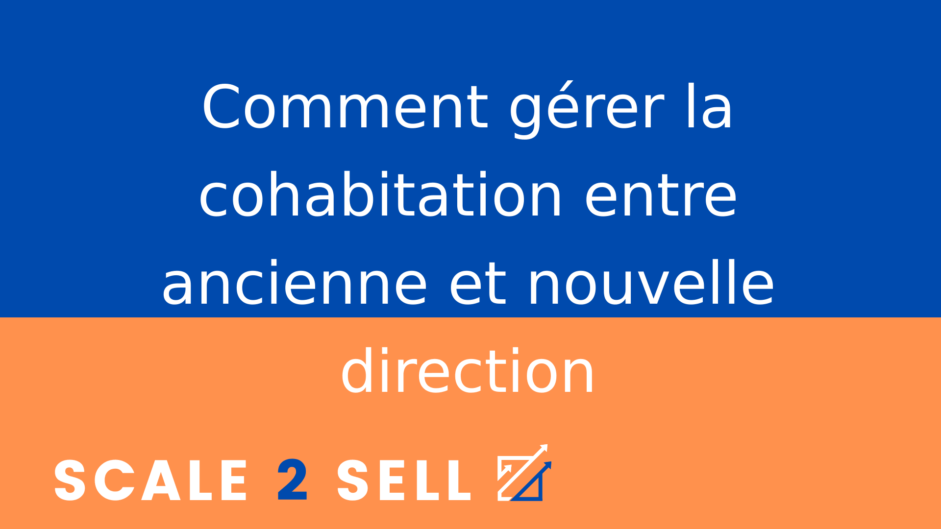 Comment gérer la cohabitation entre ancienne et nouvelle direction episode artwork
