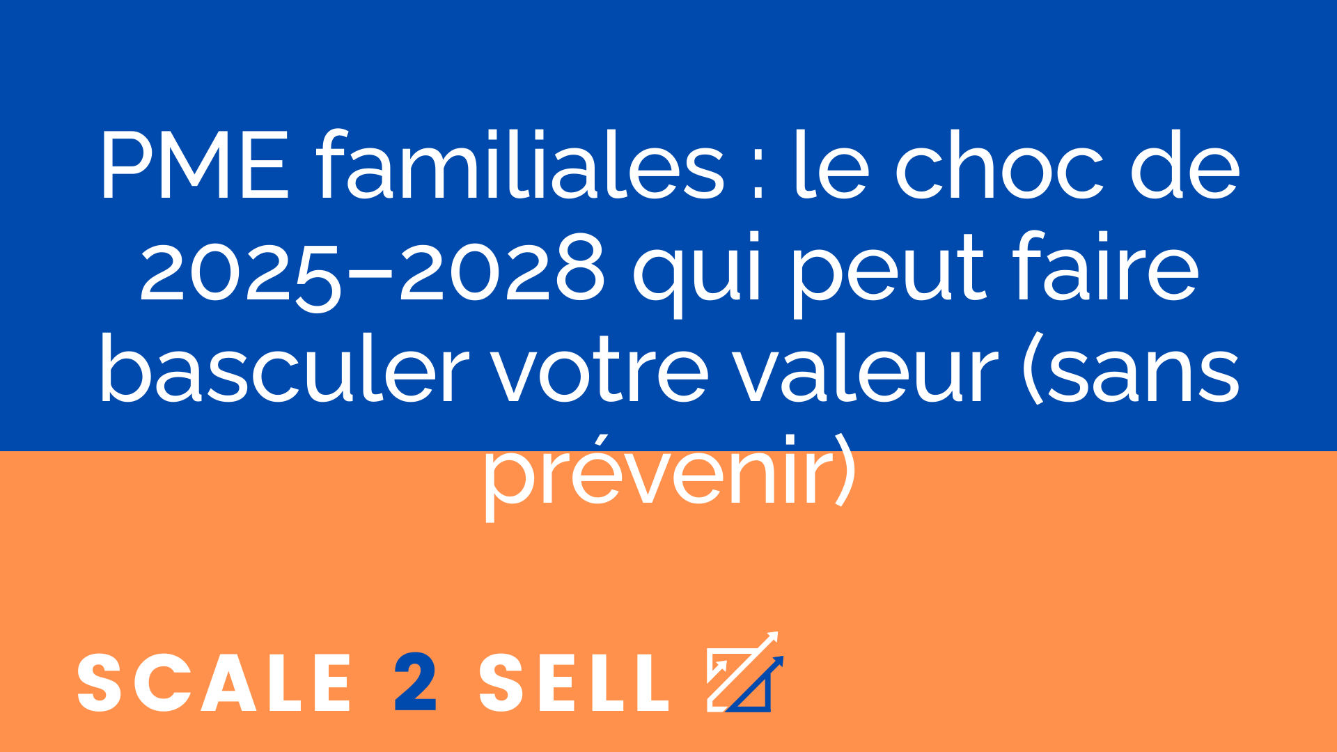 PME familiales : le choc de 2025–2028 qui peut faire basculer votre valeur (sans prévenir) episode artwork