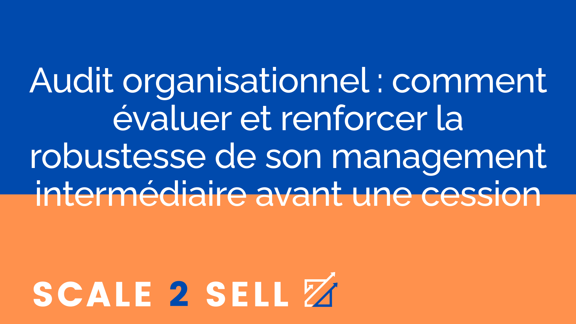 Audit organisationnel : comment évaluer et renforcer la robustesse de son management intermédiaire avant une cession episode artwork