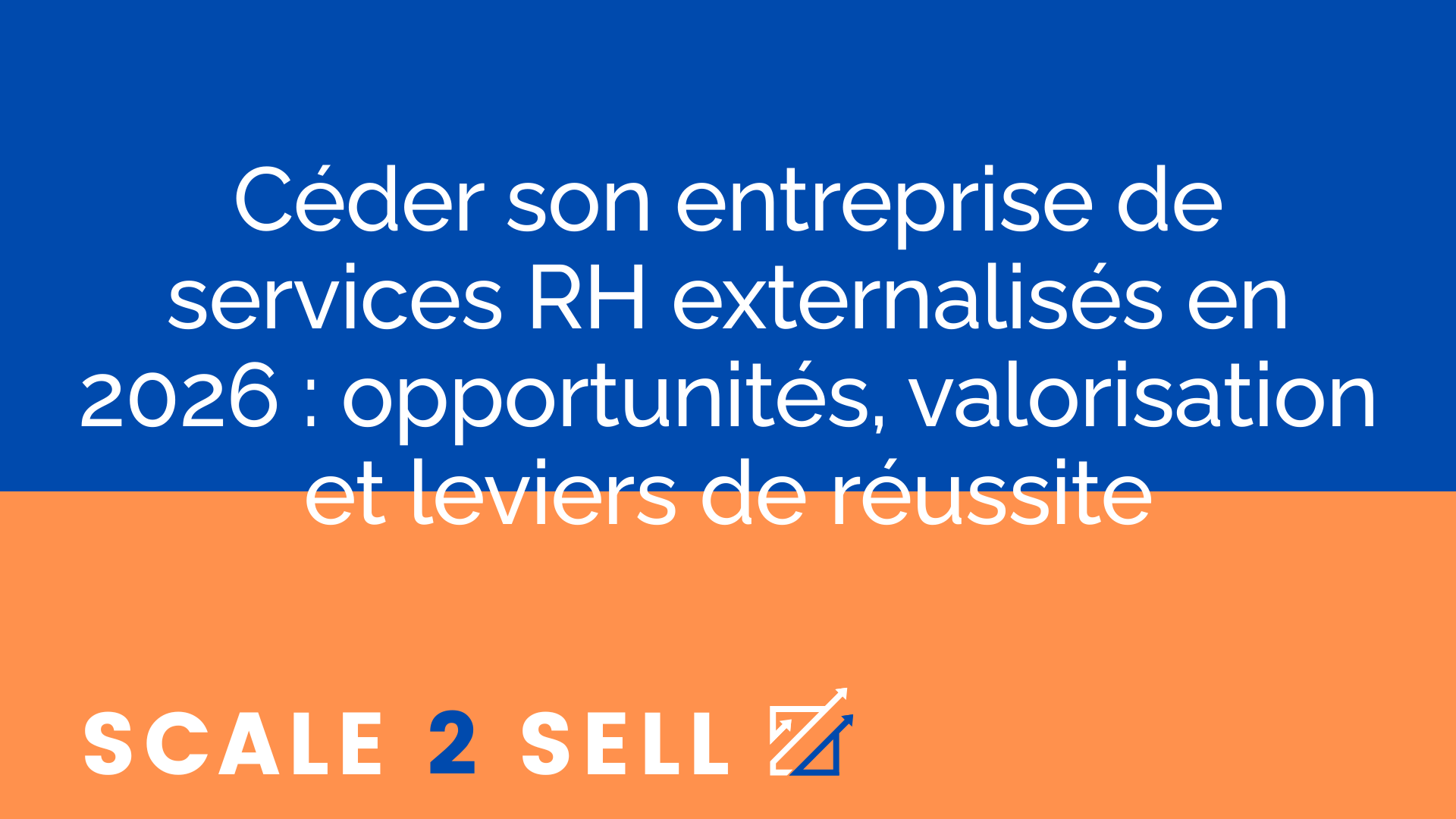 Céder son entreprise de services RH externalisés en 2026 : opportunités, valorisation et leviers de réussite episode artwork