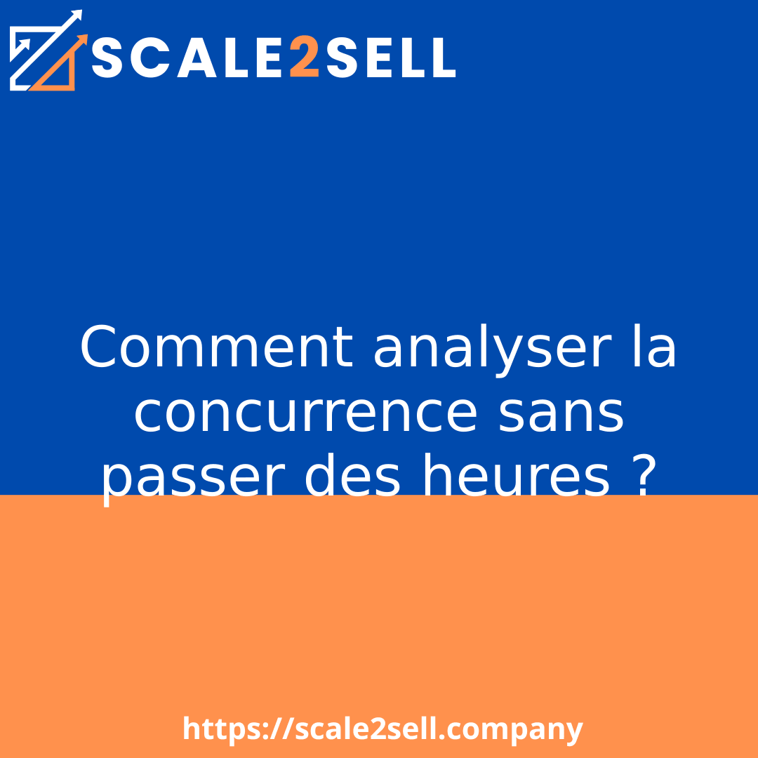 Comment analyser la concurrence sans passer des heures ?