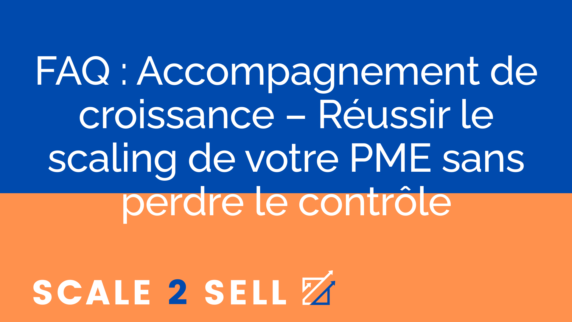 FAQ : Accompagnement de croissance – Réussir le scaling de votre PME sans perdre le contrôle episode artwork