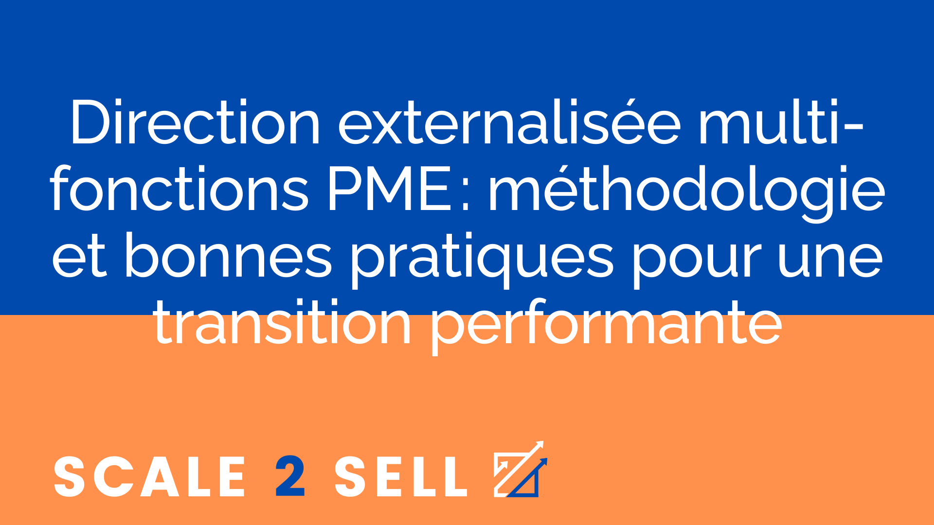 Direction externalisée multi-fonctions PME : méthodologie et bonnes pratiques pour une transition performante episode artwork