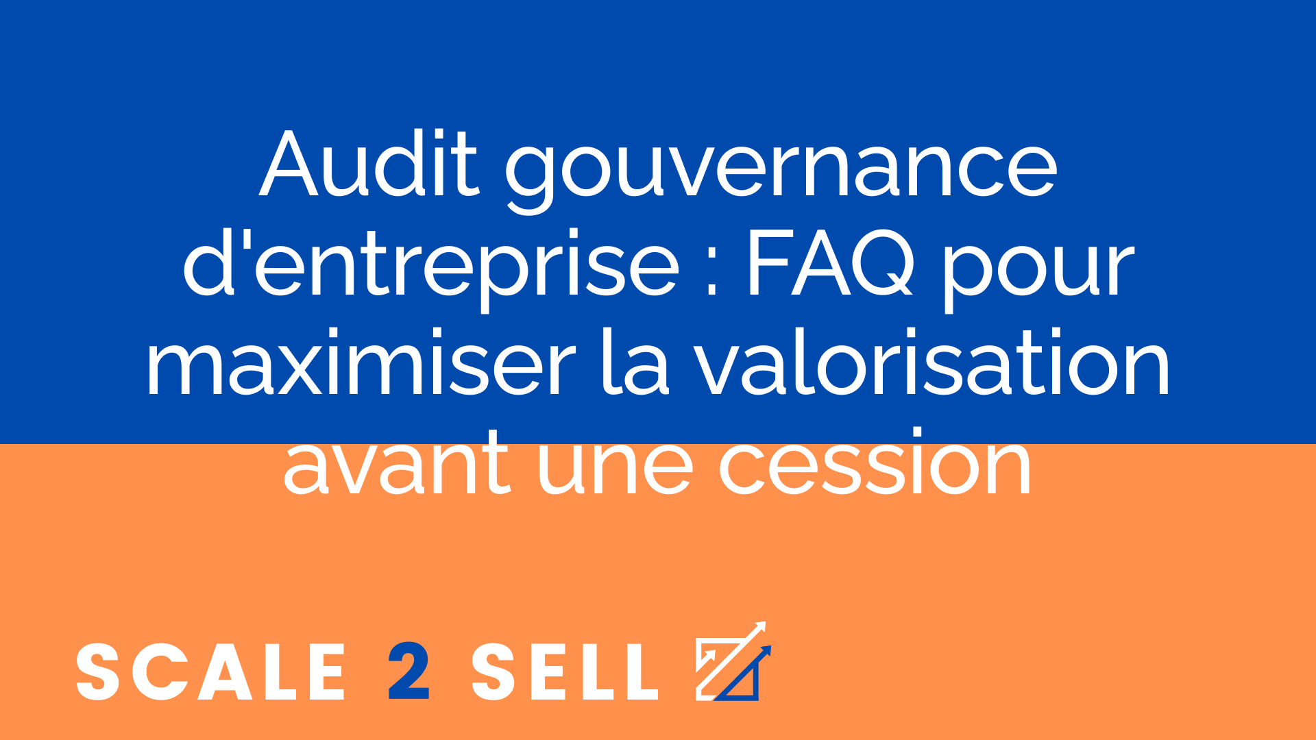 Audit gouvernance d'entreprise : FAQ pour maximiser la valorisation avant une cession episode artwork