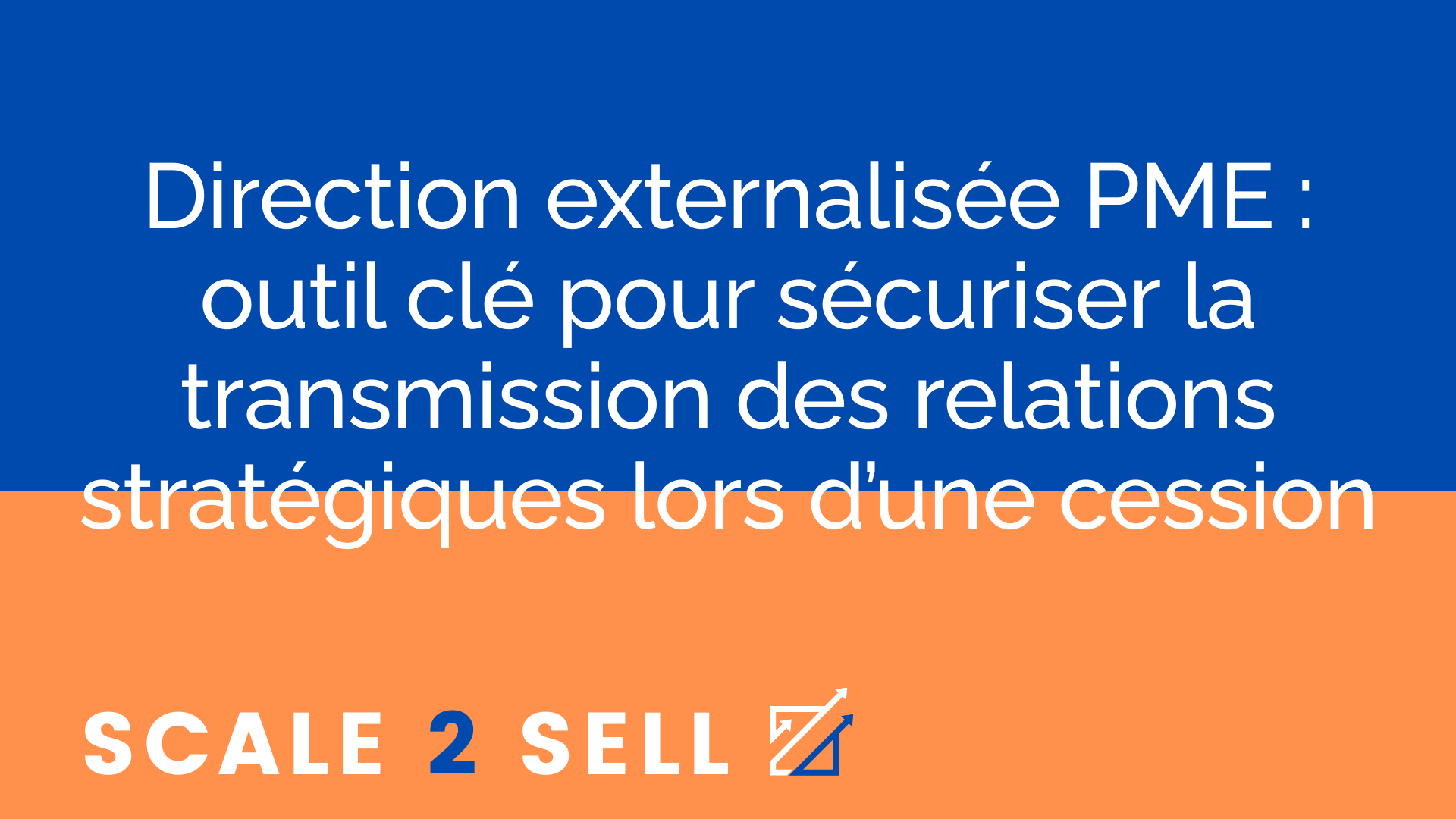 Direction externalisée PME : outil clé pour sécuriser la transmission des relations stratégiques lors d’une cession episode artwork