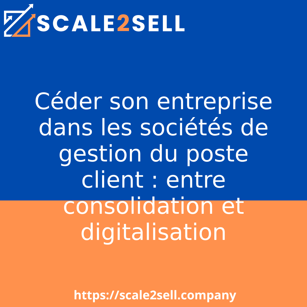 Céder son entreprise dans les sociétés de gestion du poste client : entre consolidation et digitalisation episode artwork