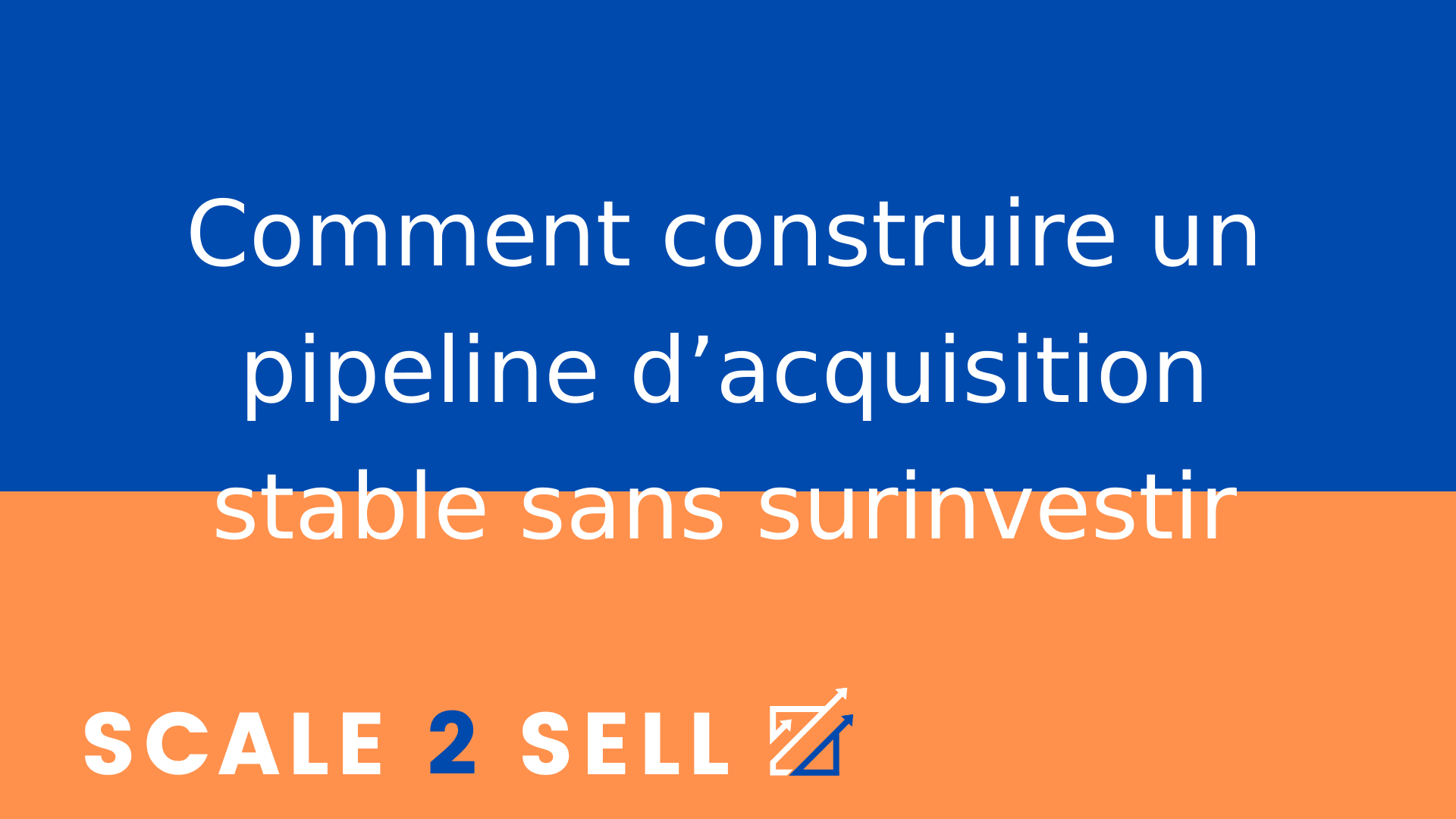 Comment construire un pipeline d’acquisition stable sans surinvestir episode artwork