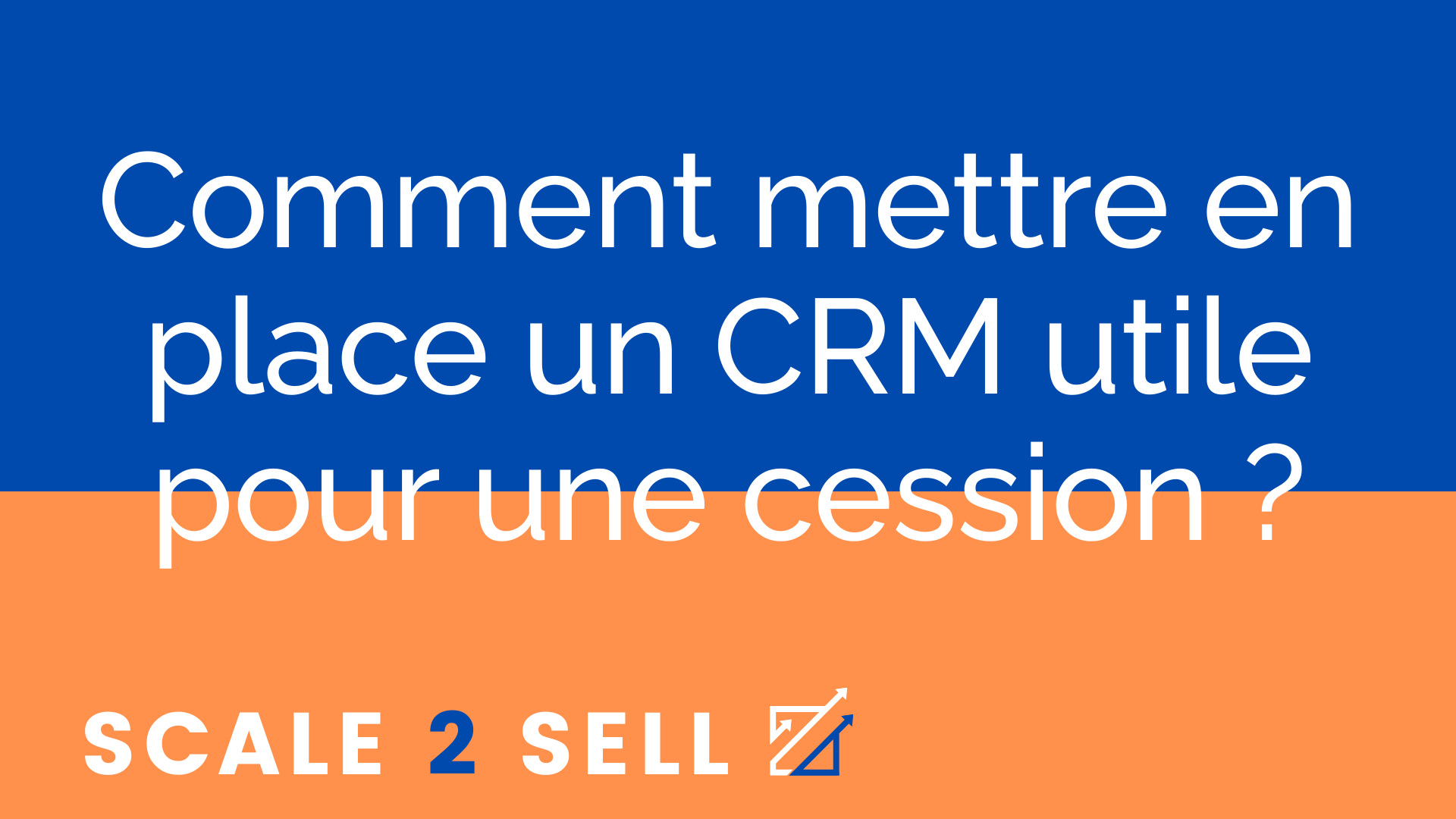 Comment mettre en place un CRM utile pour une cession ? episode artwork