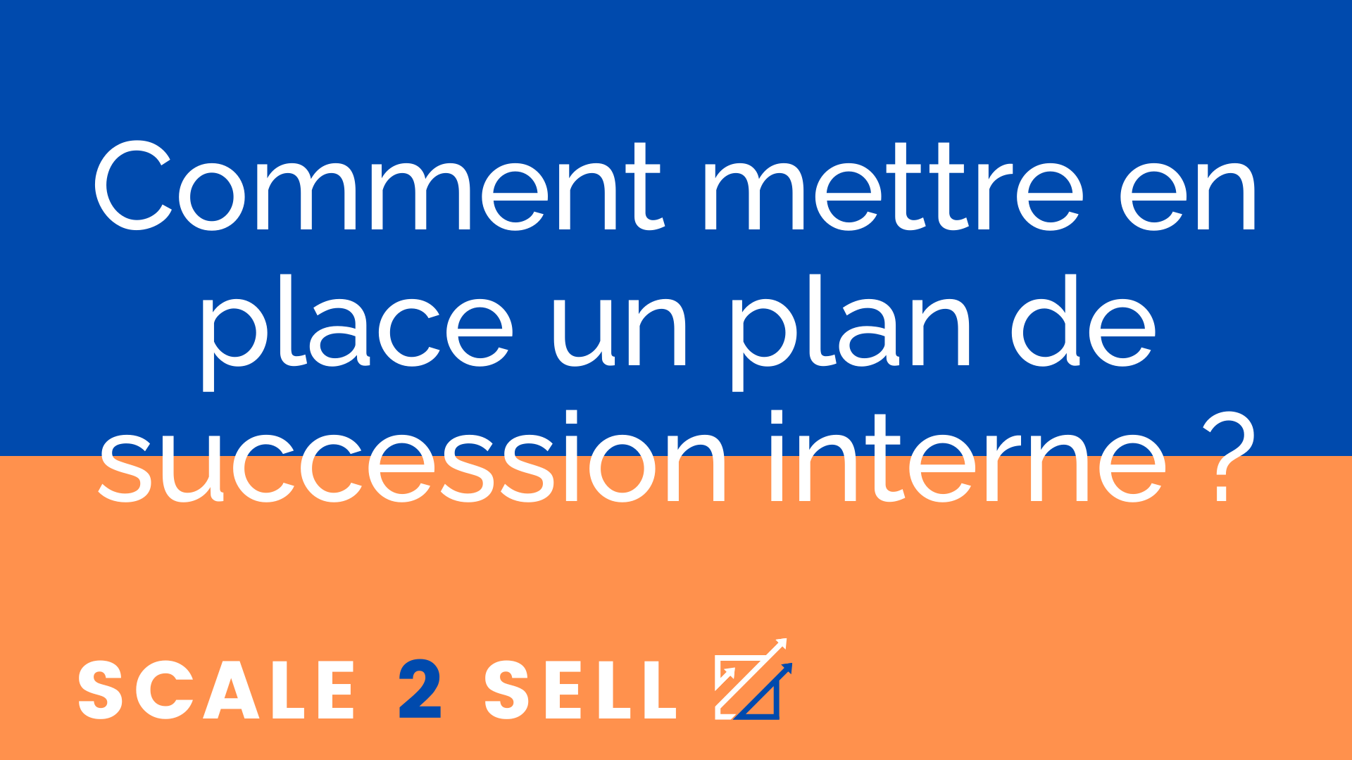 Comment mettre en place un plan de succession interne ? episode artwork