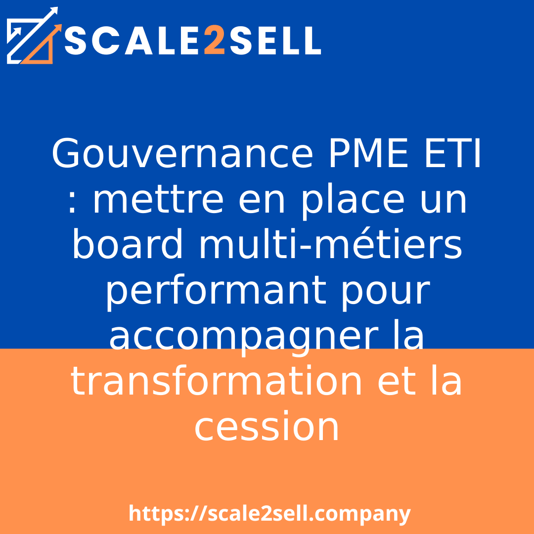 Gouvernance PME ETI : mettre en place un board multi-métiers performant pour accompagner la transformation et la cession episode artwork