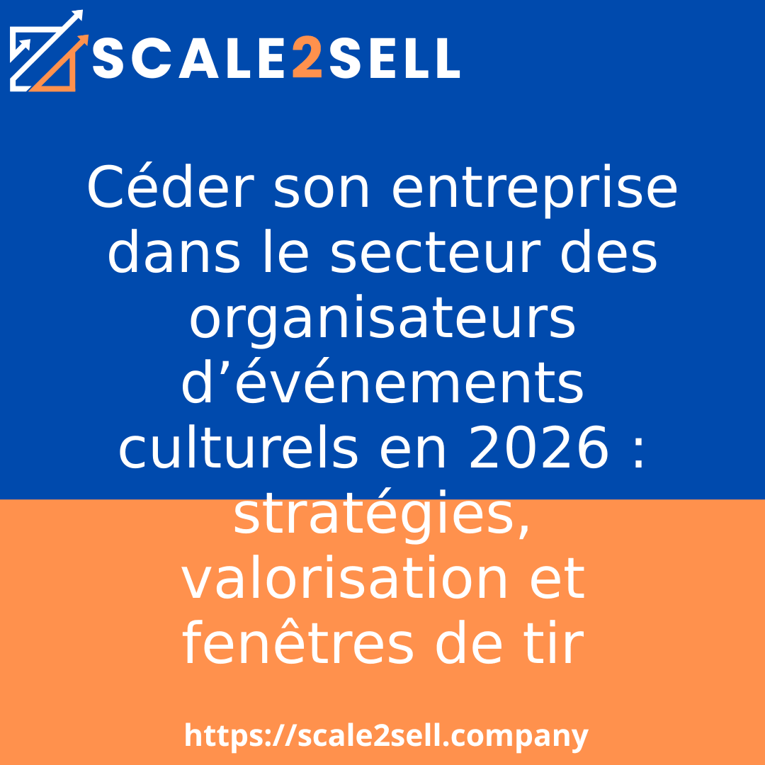Céder son entreprise dans le secteur des organisateurs d’événements culturels en 2026 : stratégies, valorisation et fenêtres de tir episode artwork