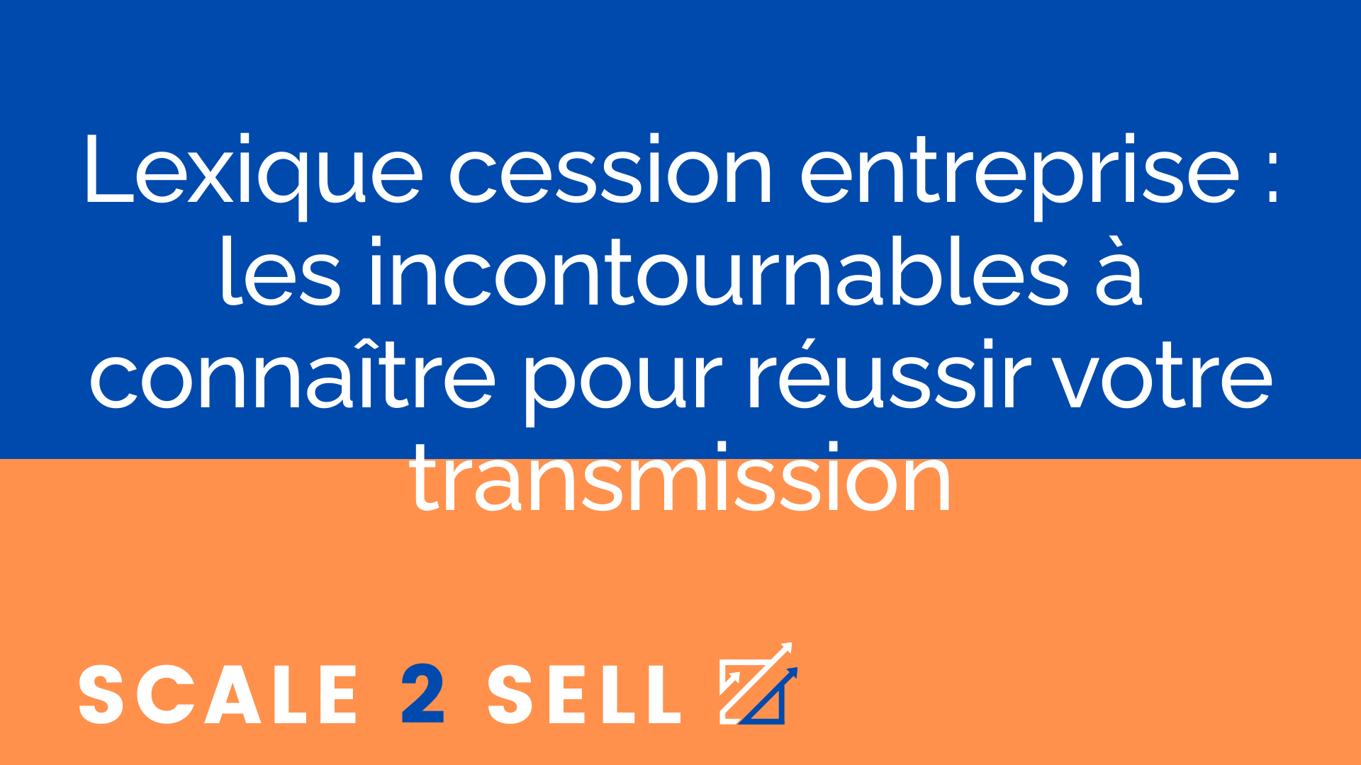 Lexique cession entreprise : les incontournables à connaître pour réussir votre transmission episode artwork