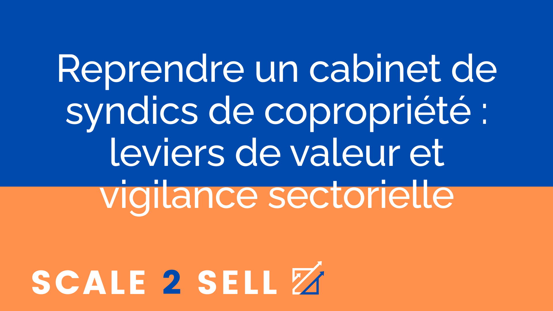 Reprendre un cabinet de syndics de copropriété : leviers de valeur et vigilance sectorielle episode artwork