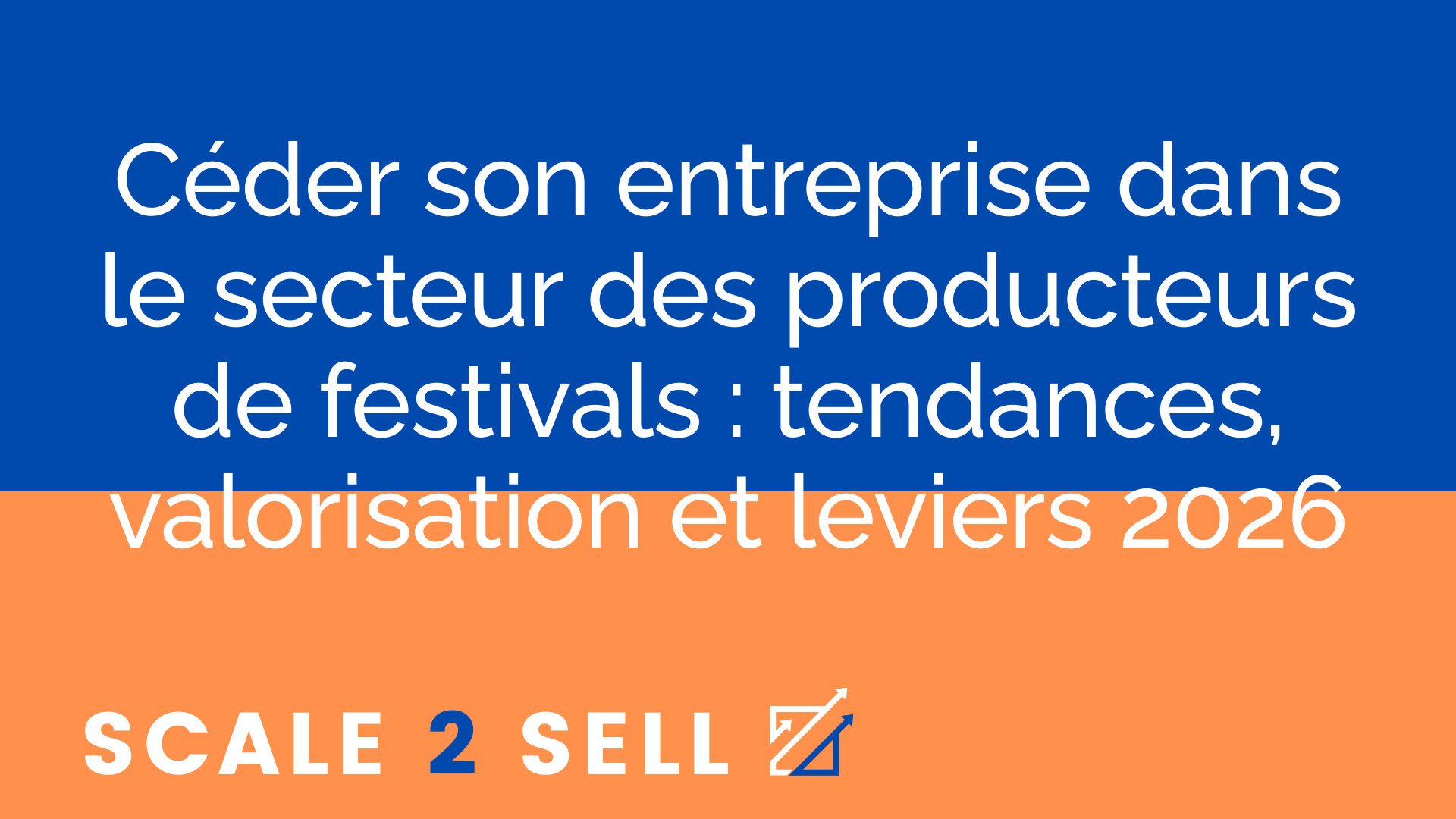 Céder son entreprise dans le secteur des producteurs de festivals : tendances, valorisation et leviers 2026 episode artwork