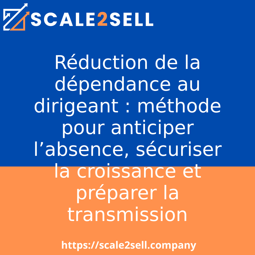 Réduction de la dépendance au dirigeant : méthode pour anticiper l’absence, sécuriser la croissance et préparer la transmission episode artwork